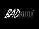   BadSide